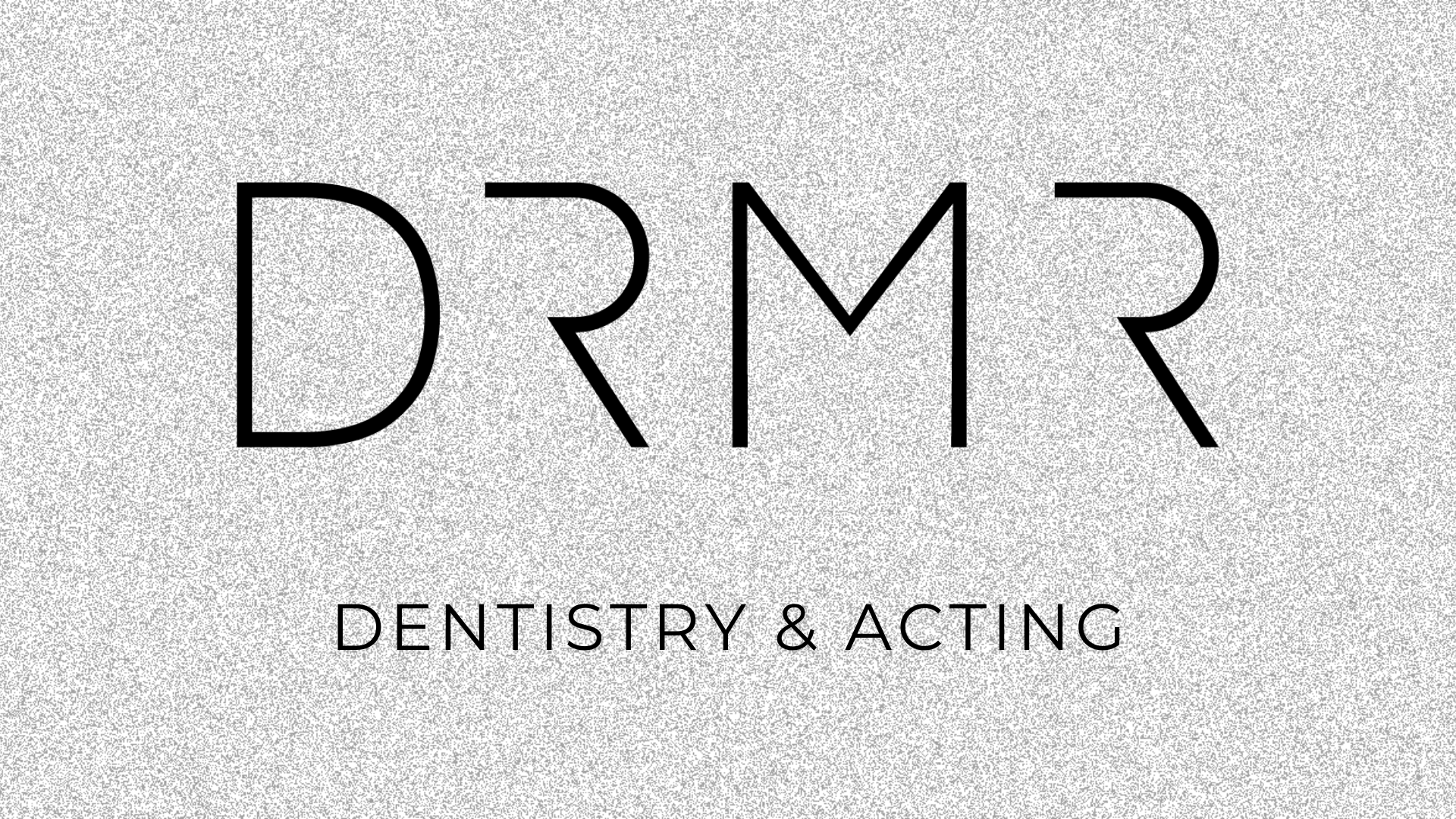 DRMR: Dentistry & Acting