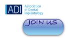 The Association of Dental Implantology (ADI)  –  It’s a community thing