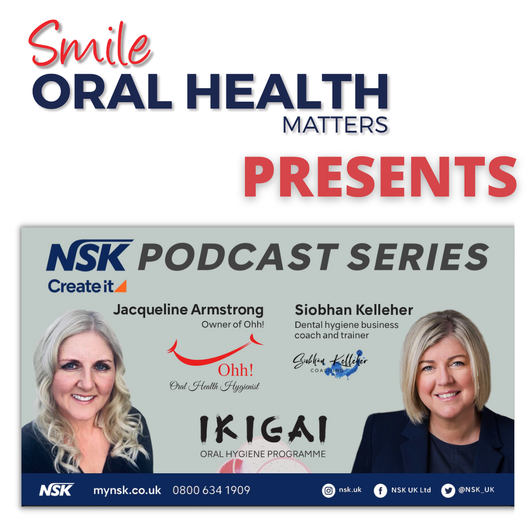 Smile Oral Health Matters presents: Jacqueline Armstrong, owner of Ohh! on the Ikigai Oral Hygiene Programme (NSK Podcast Series)